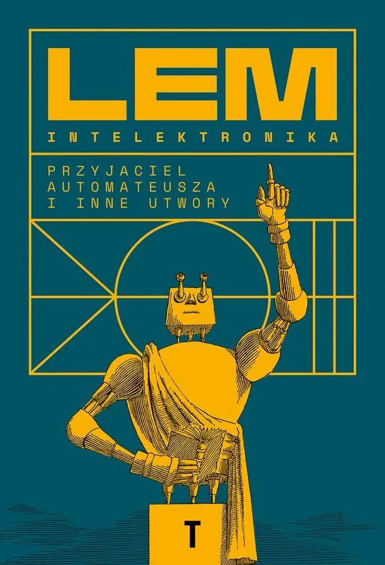 Intelektronika, Przyjaciel Automateusza i inne utwory, Stanisław Lem