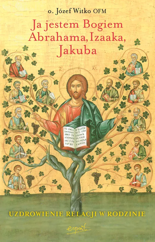 Ja jestem Bogiem Abrahama, Izaaka, Jakuba, Józef Witko, wyd. 2024