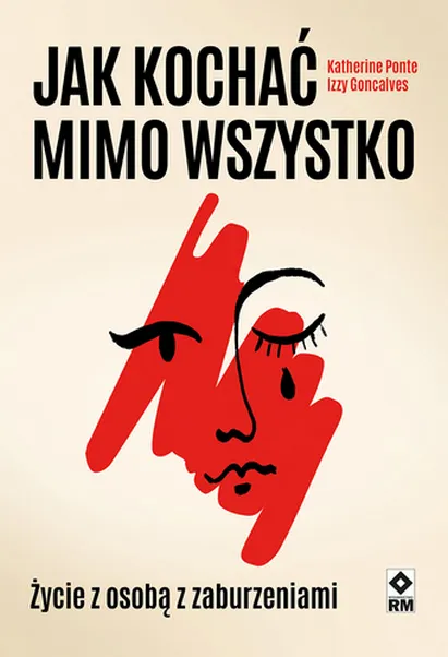 Jak kochać mimo wszystko, Katherine Ponte, poradnik psychologiczny