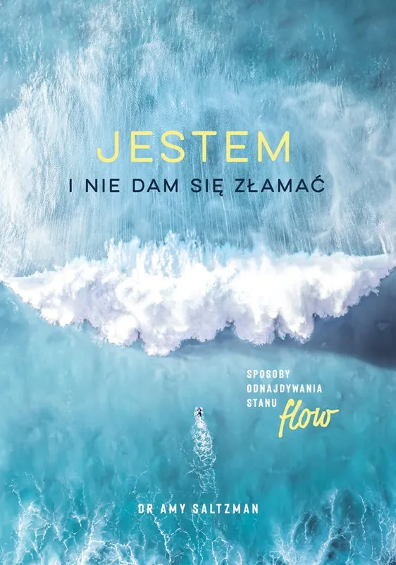 Jestem i nie dam się złamać. Odnajdywanie stanu flow