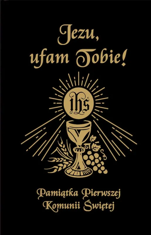 Jezu Ufam Tobie. Pamiątka Pierwszej Komunii, Antoni Długosz