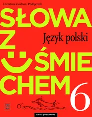 Słowa z uśmiechem. Literatura i kultura, podręcznik dla klasy 6 WSIP