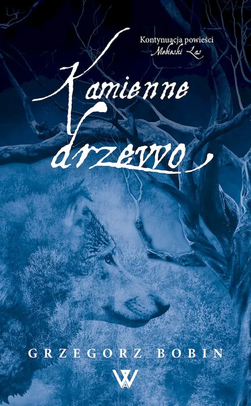 Kamienne drzewo. Niebieski las. Tom 2, Grzegorz Bobin