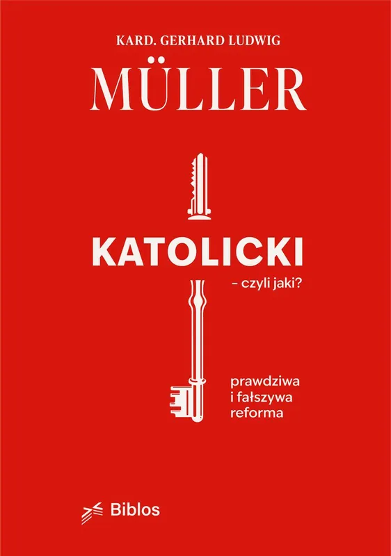 Katolicki, czyli jaki? Prawdziwa i fałszywa reforma Muller