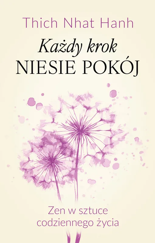 Każdy krok niesie pokój Zen w sztuce codziennego życia