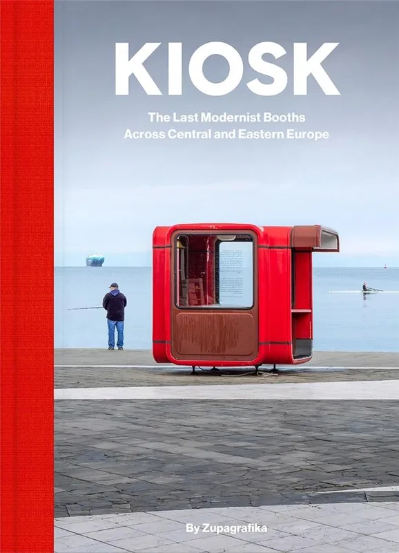 Kiosk. The Last Modernist Booths Across CEE, album