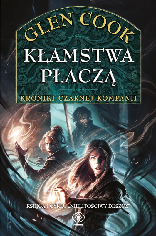 Kłamstwa płaczą. Nielitościwy deszcz tom 1, Glen Cook