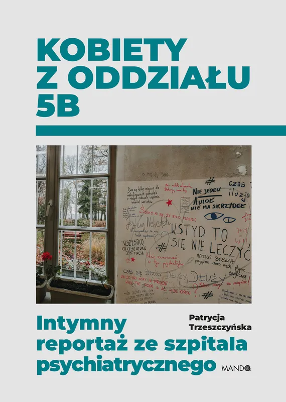 Kobiety z oddziału 5B. Reportaż ze szpitala psychiatrycznego