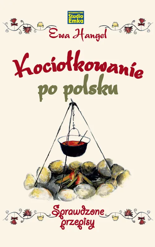 Kociołkowanie po polsku, sprawdzone przepisy wyd. 2024, Ewa Hangel
