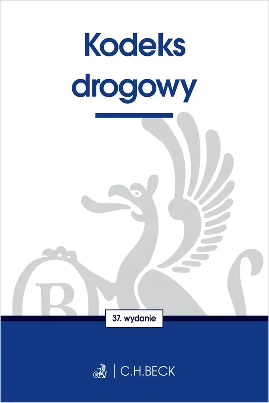 Kodeks drogowy, wyd. 37, seria Twoje prawo, C.H.Beck
