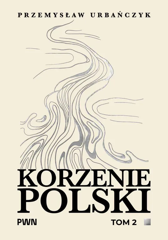 Korzenie Polski. Tom 2