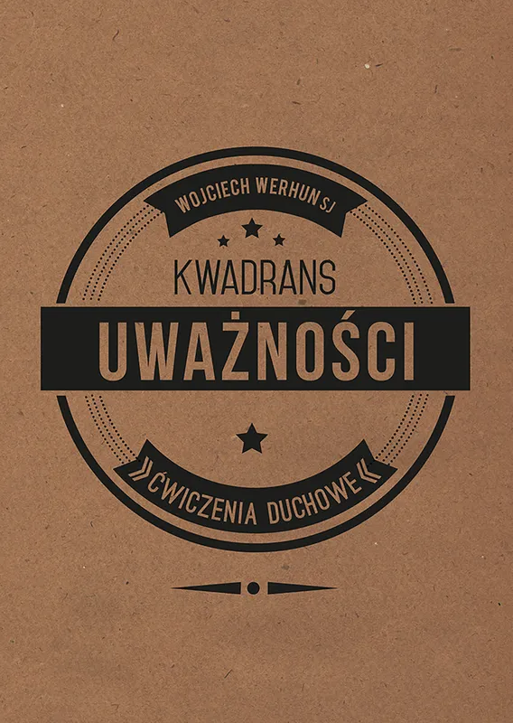 Kwadrans uważności. Ćwiczenia duchowe, Wojciech Werhun