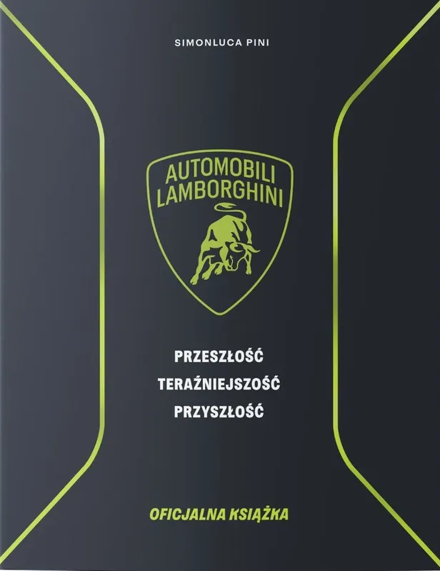 Lamborghini. Przeszłość teraźniejszość przyszłość. Książka oficjalna