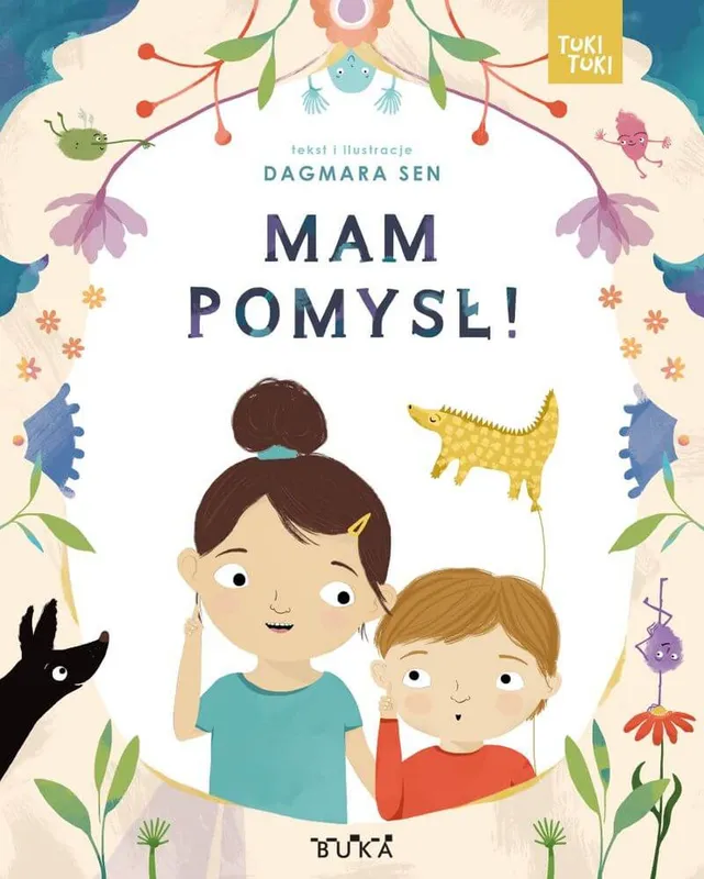 Mam pomysł! Tuki Tuki, Dagmara Sen, książka dla dzieci