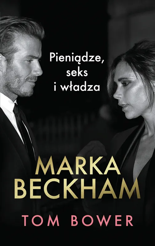 Tom Bower, Marka Beckham. Pieniądze, seks i władza