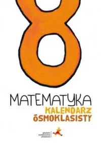 Matematyka kalendarz ósmoklasisty