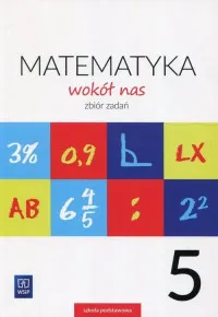 Matematyka wokół nas zbiór zadań dla klasy 5 szkoły podstawowej