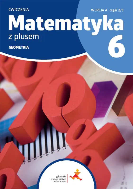 Matematyka z plusem ćwiczenia dla klasy 6 geometria wersja A część 2/3 szkoła podstawowa