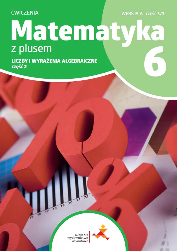 Matematyka z plusem ćwiczenia klasa 6, część 3/3, wersja A