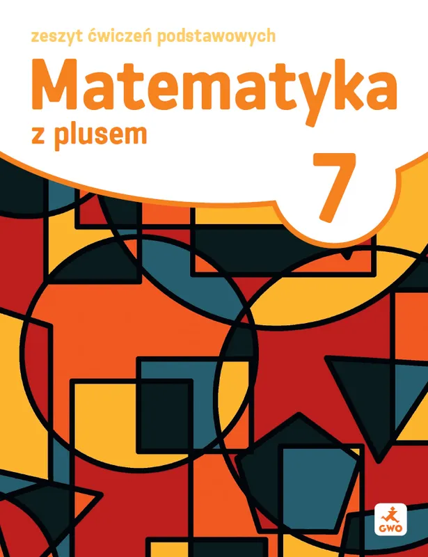 Matematyka z plusem, ćwiczenia podstawowe, klasa 7