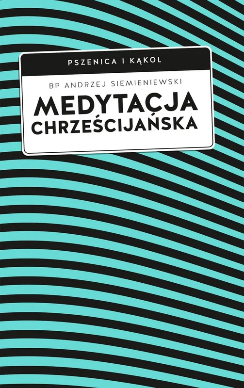 Medytacja chrześcijańska. Andrzej Siemieniewski, Religia