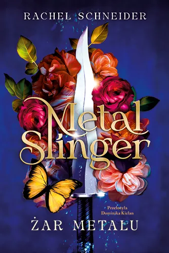Metal Slinger. Żar metalu, Rachel Schneider, time4YA