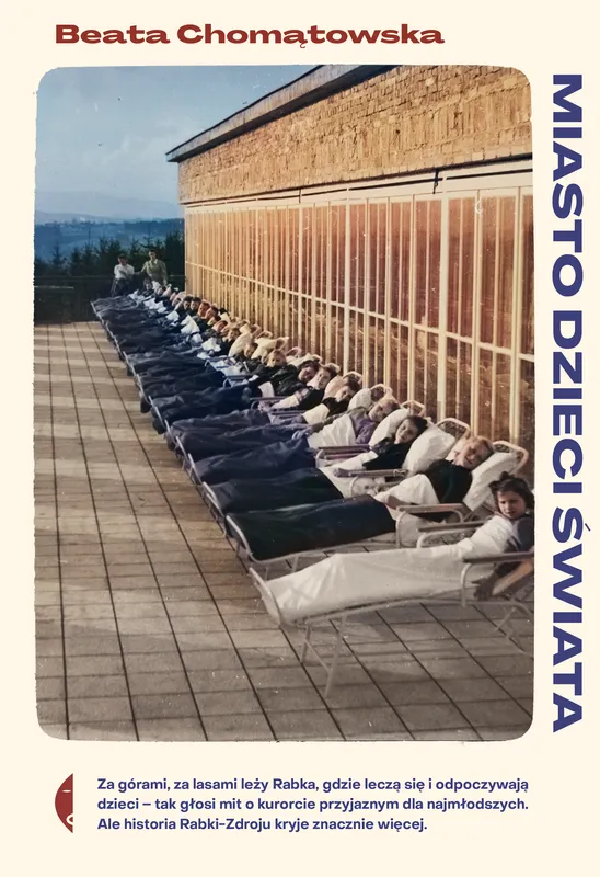 Miasto dzieci świata, Beata Chomątowska. Historia Rabki