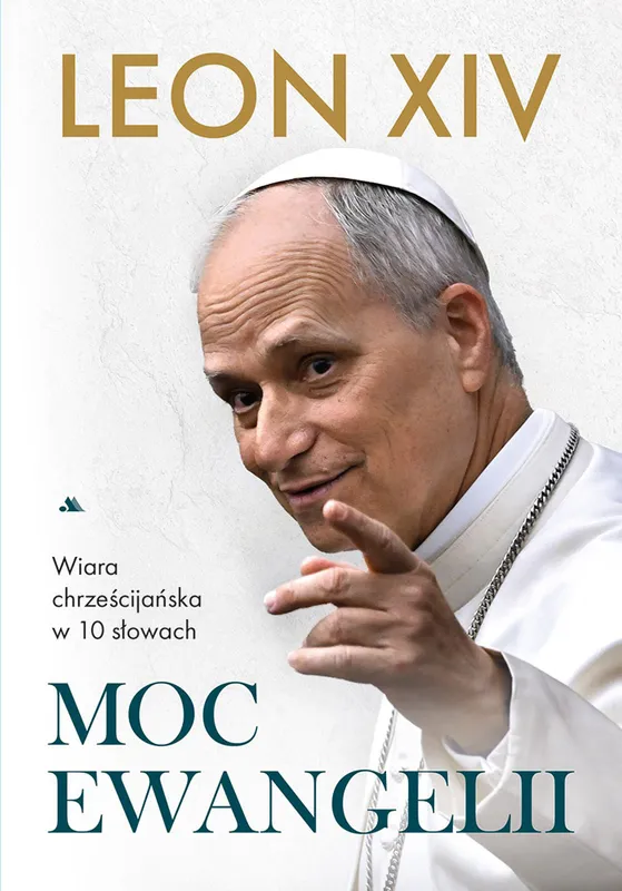 Moc Ewangelii, Papież Leon XIV, wiara w dziesięciu słowach