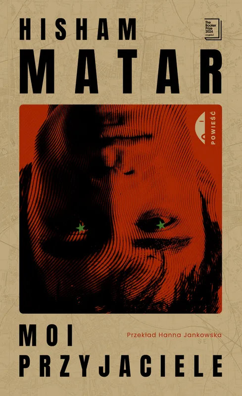 Moi przyjaciele, Hisham Matar, nominacja do Bookera