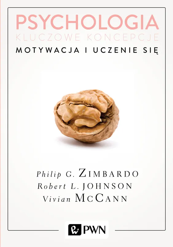 Motywacja i uczenie się. Psychologia kluczowe koncepcje Tom 2, Zimbardo