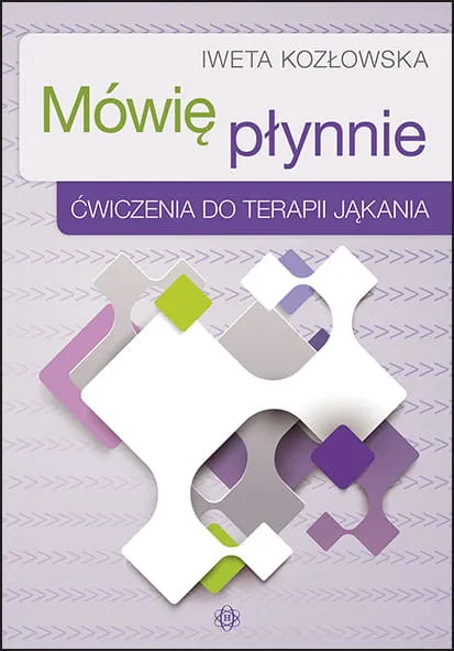 Mówię płynnie, ćwiczenia do terapii jąkania, Iweta Kozłowska