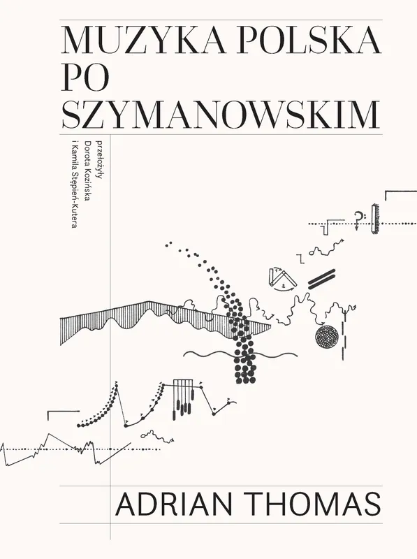 Muzyka polska po Szymanowskim, Adrian Thomas, PWM