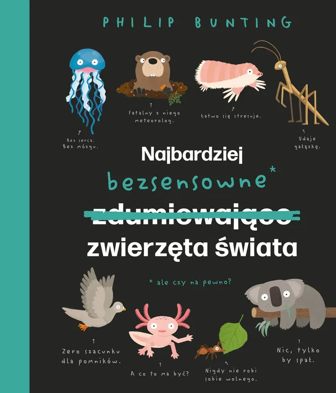 Najbardziej bezsensowne zwierzęta świata, Philip Bunting
