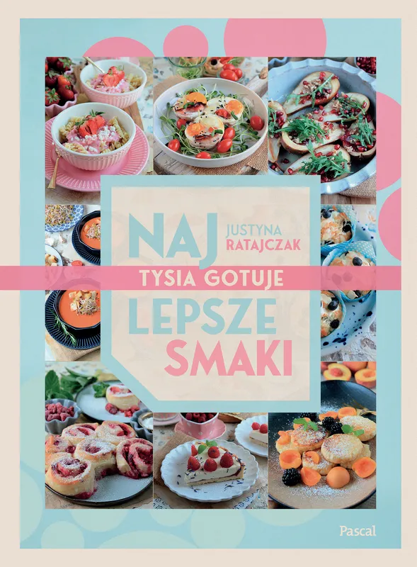 Justyna Ratajczak, Najlepsze smaki. Tysia gotuje