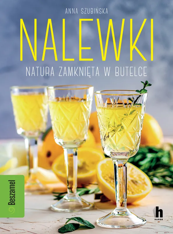 Nalewki. Natura zamknięta w butelce