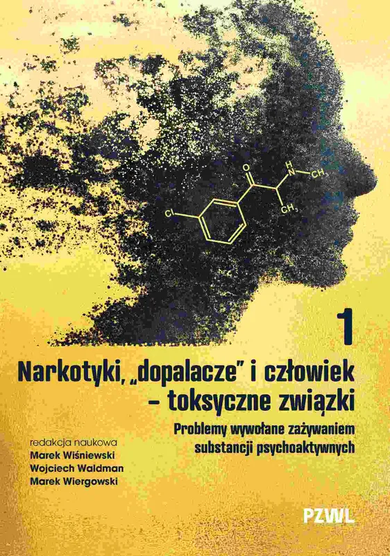 Narkotyki, "dopalacze" i człowiek, toksyczne związki PZWL