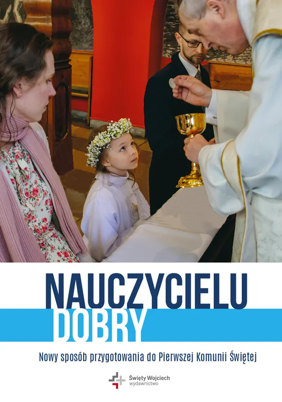 Nauczycielu dobry, program przygotowania do Pierwszej Komunii