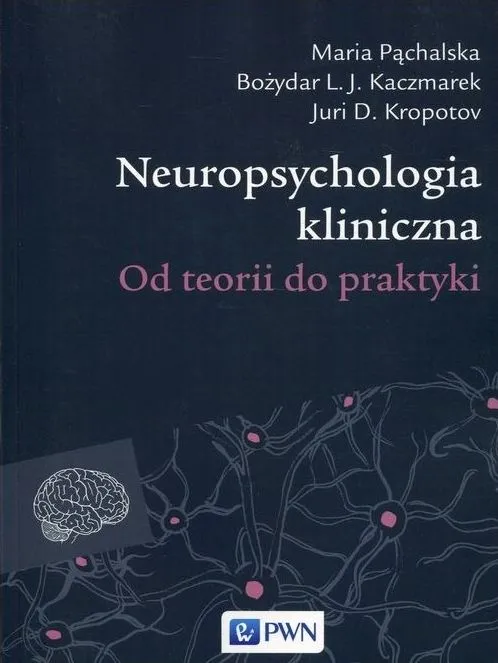 Neuropsychologia kliniczna, podręcznik akademicki, Maria Pąchalska, PWN
