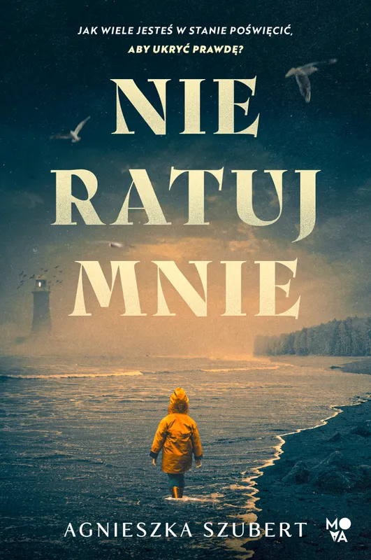 Nie ratuj mnie, Agnieszka Szubert, kryminał, Mova