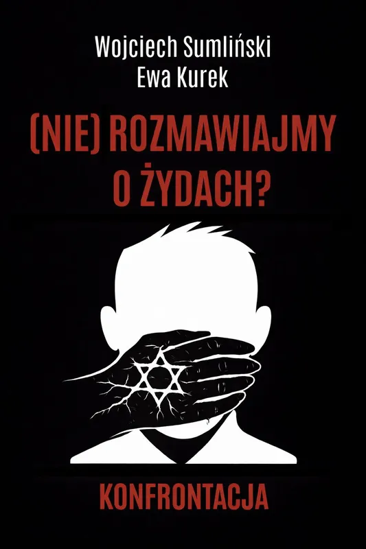 (nie) rozmawiajmy o żydach. Konfrontacja, Wojciech Sumliński