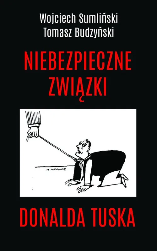 Niebezpieczne związki Donalda Tuska, Wojciech Sumliński