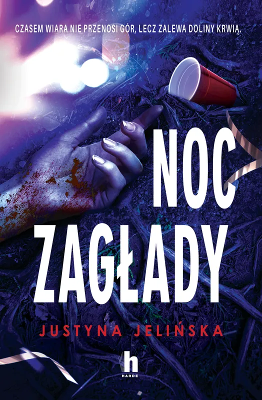 Noc zagłady, Justyna Jelińska, mroczny thriller, Wydawnictwo Harde