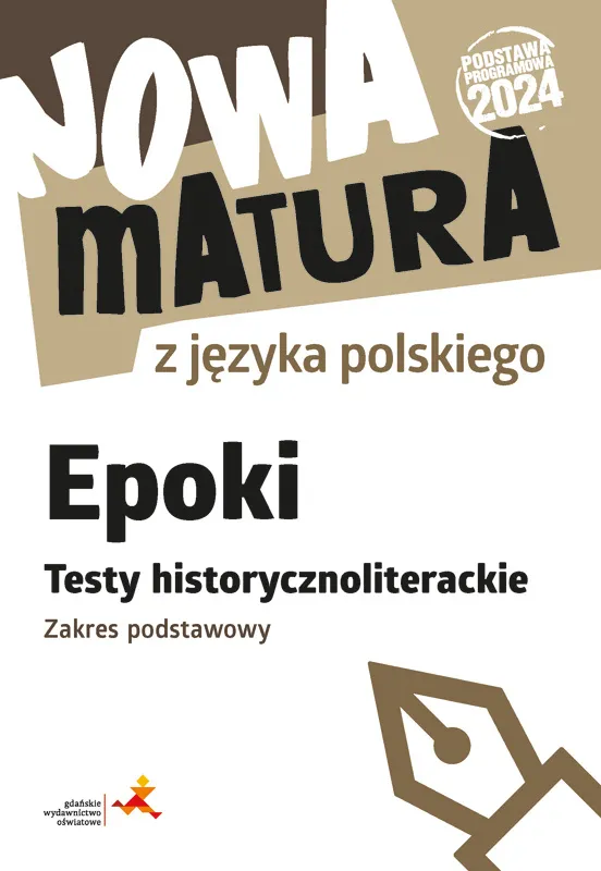 Epoki. Testy historycznoliterackie, nowa matura z polskiego