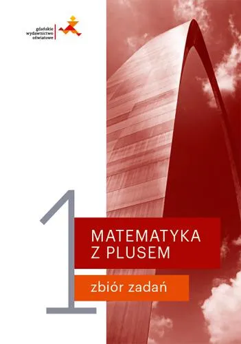 M. Dobrowolska, Nowe matematyka z plusem. Zbiór zadań klasa 1