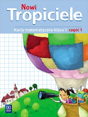 Nowi tropiciele matematyka klasa 1 część 1 edukacja wczesnoszkolna