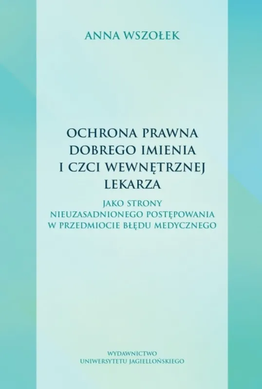Ochrona prawna dobrego imienia i czci lekarza, Anna Wszołek