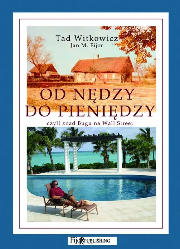 Od nędzy do pieniędzy, historia emigranta Tada Witkowicza