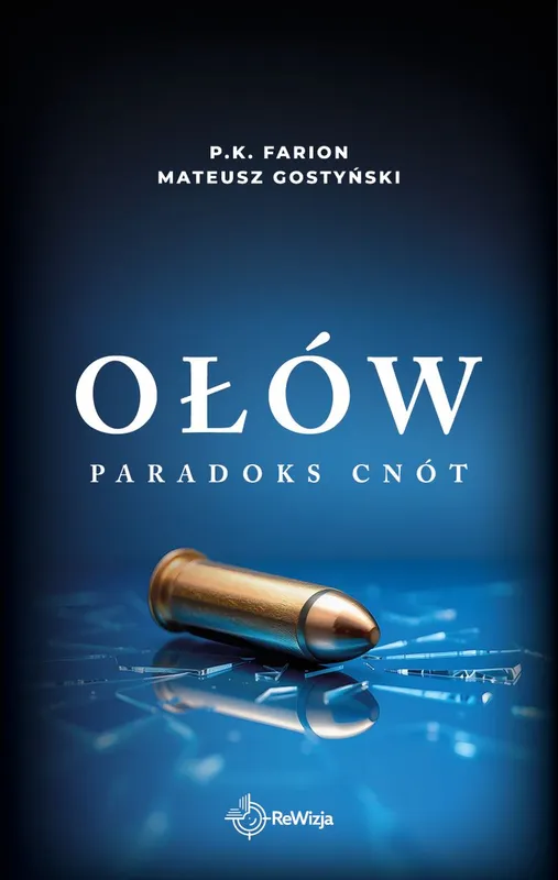 Ołów. Paradoks Cnót. Tom 6, P.K. Farion, ReWizja