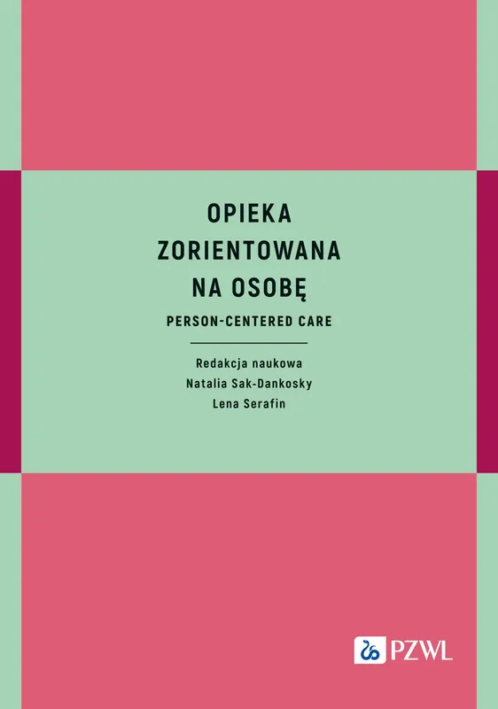 Opieka zorientowana na osobę. Person-centered care, PZWL