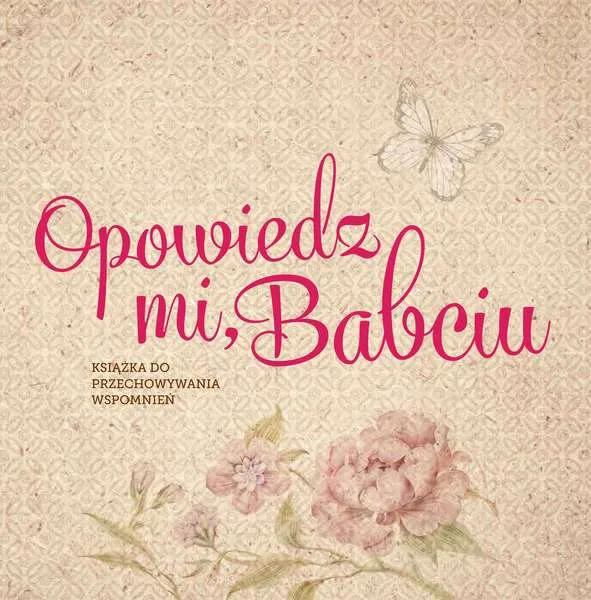 Opowiedz mi, Babciu. Książka pamiątkowa Moniki Koprivovej